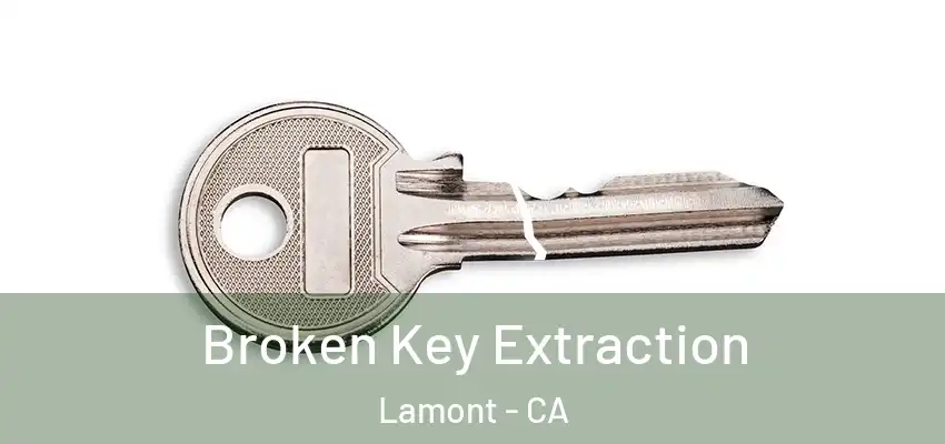  Broken Key Extraction Lamont - CA
