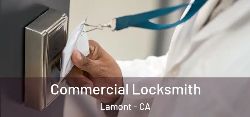  Commercial Locksmith Lamont - CA