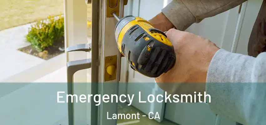  Emergency Locksmith Lamont - CA