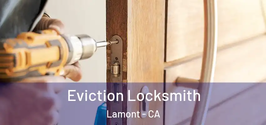  Eviction Locksmith Lamont - CA