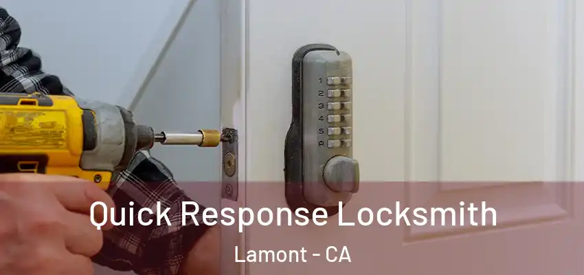  Quick Response Locksmith Lamont - CA